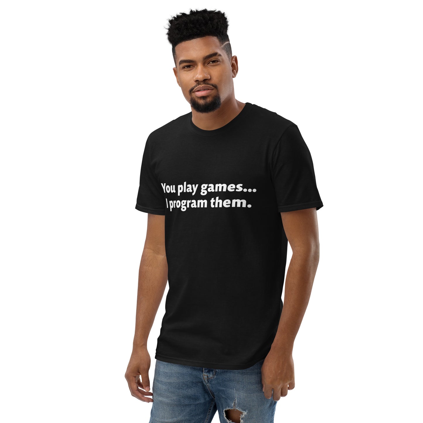You Play Games Unisex Short-Sleeve Tee