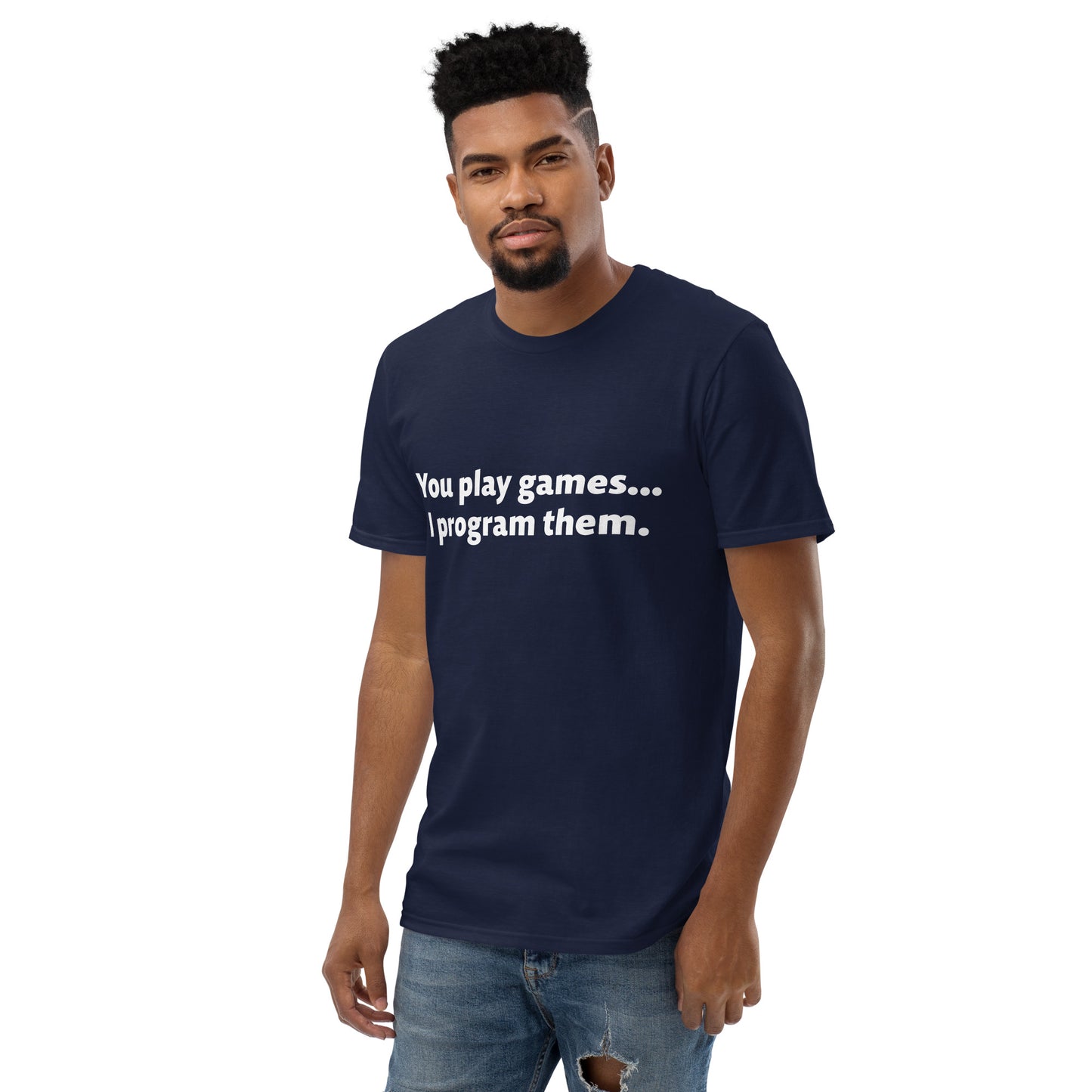 You Play Games Unisex Short-Sleeve Tee