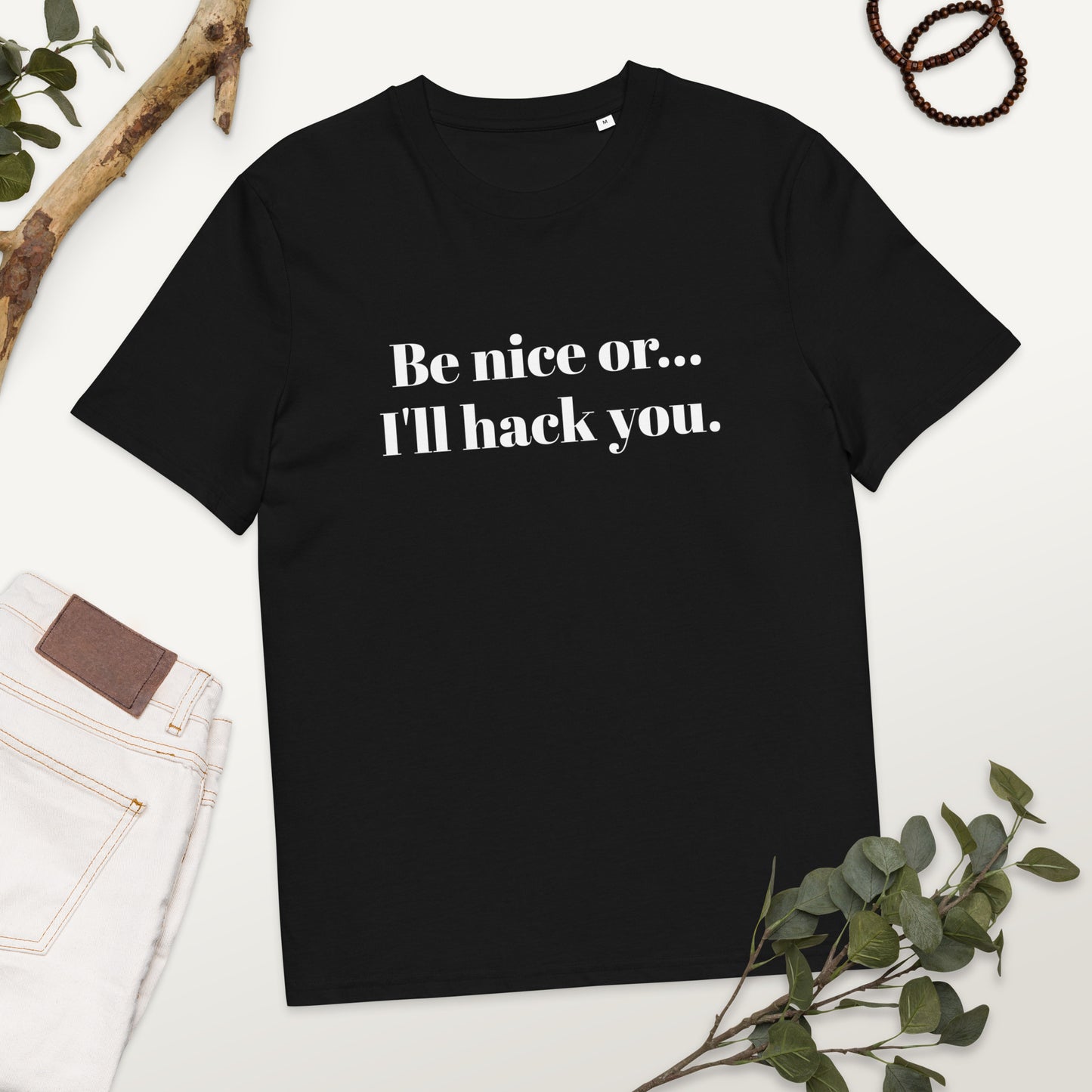 Be Nice or I'll Hack You Unisex Organic Cotton Tee