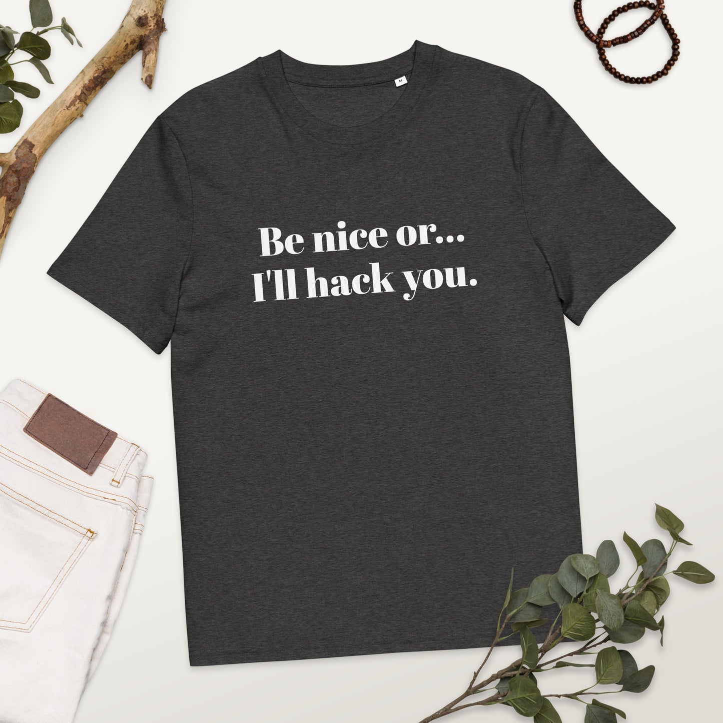 Be Nice or I'll Hack You Unisex Organic Cotton Tee