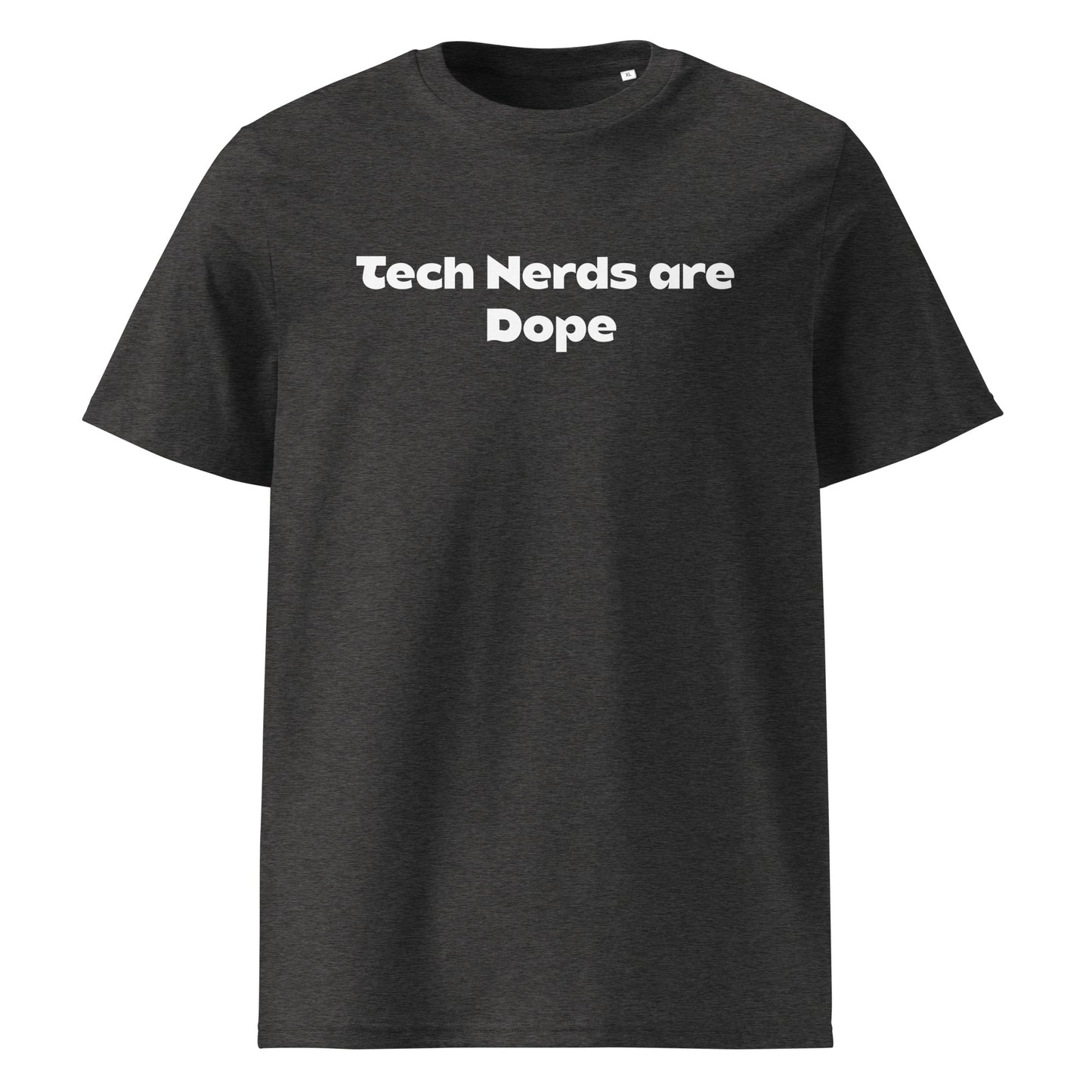 Tech Nerds are Dope Unisex organic Cotton Tee