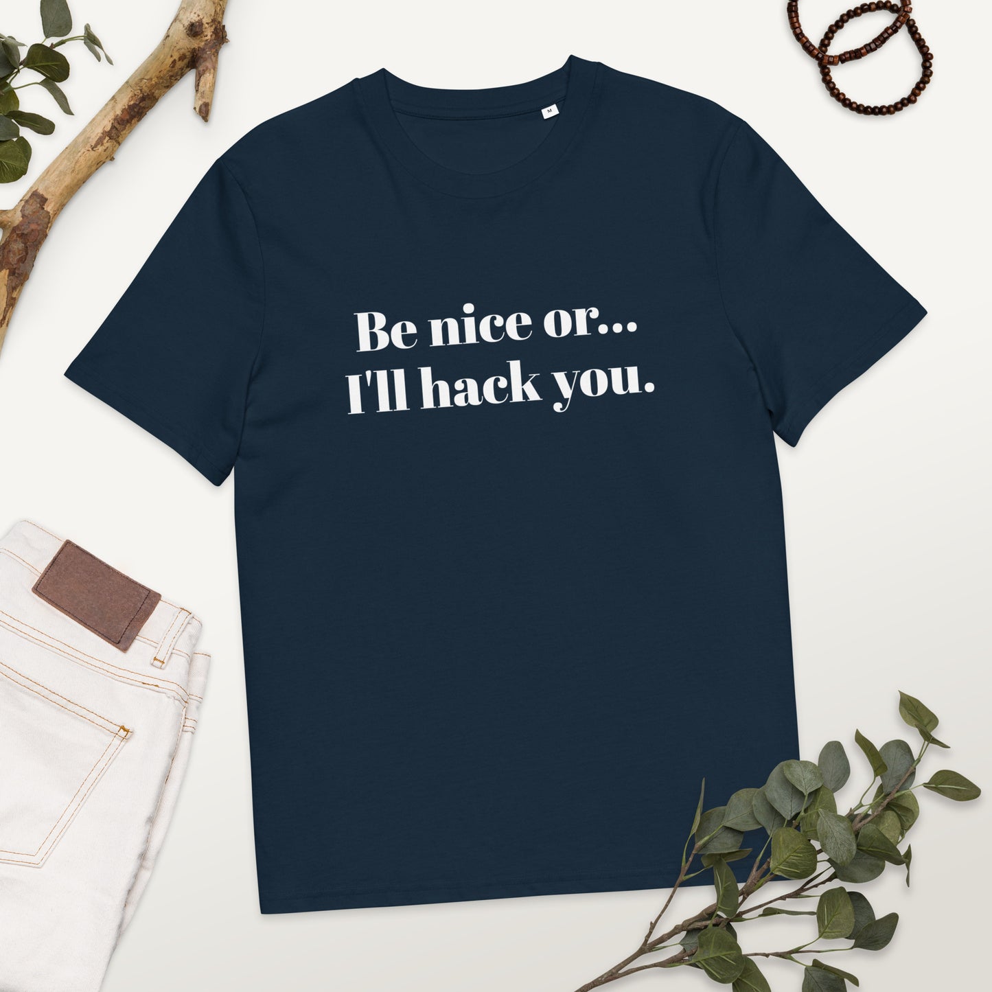Be Nice or I'll Hack You Unisex Organic Cotton Tee