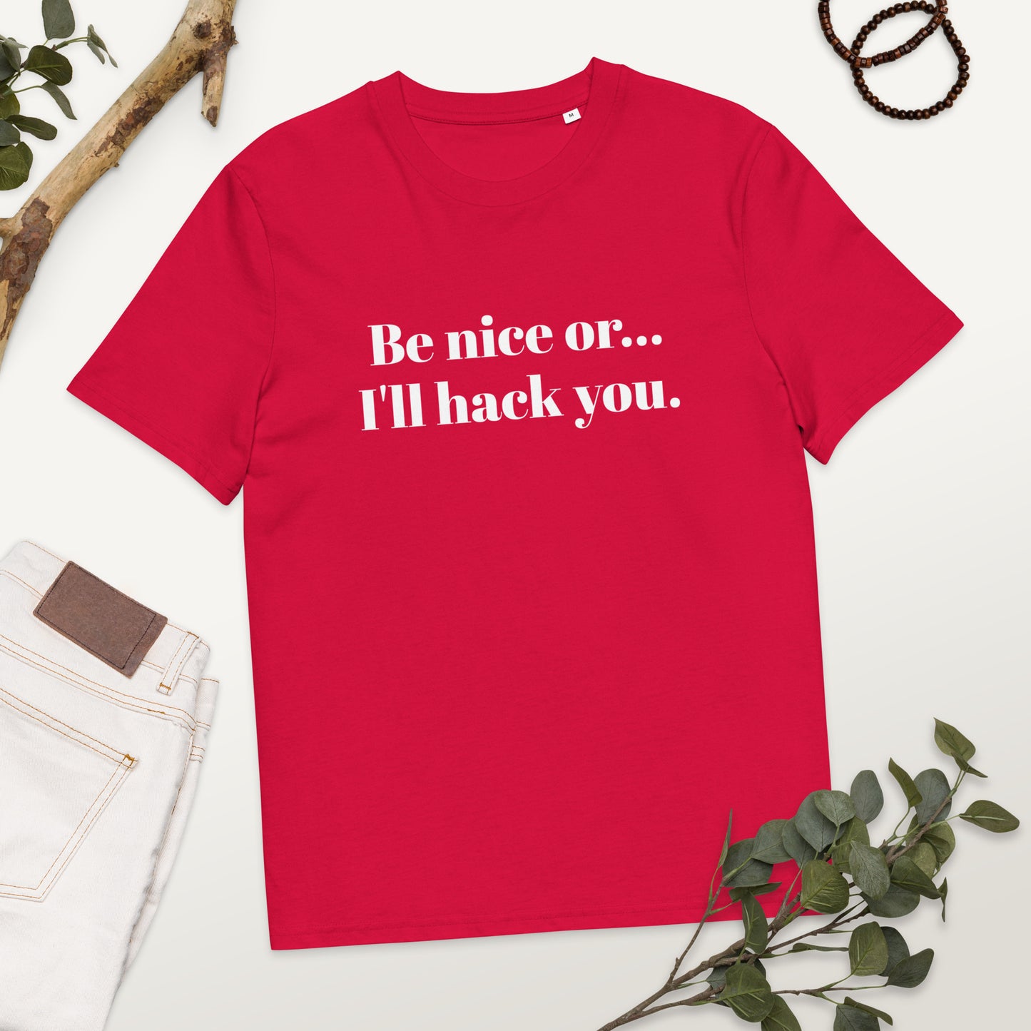 Be Nice or I'll Hack You Unisex Organic Cotton Tee