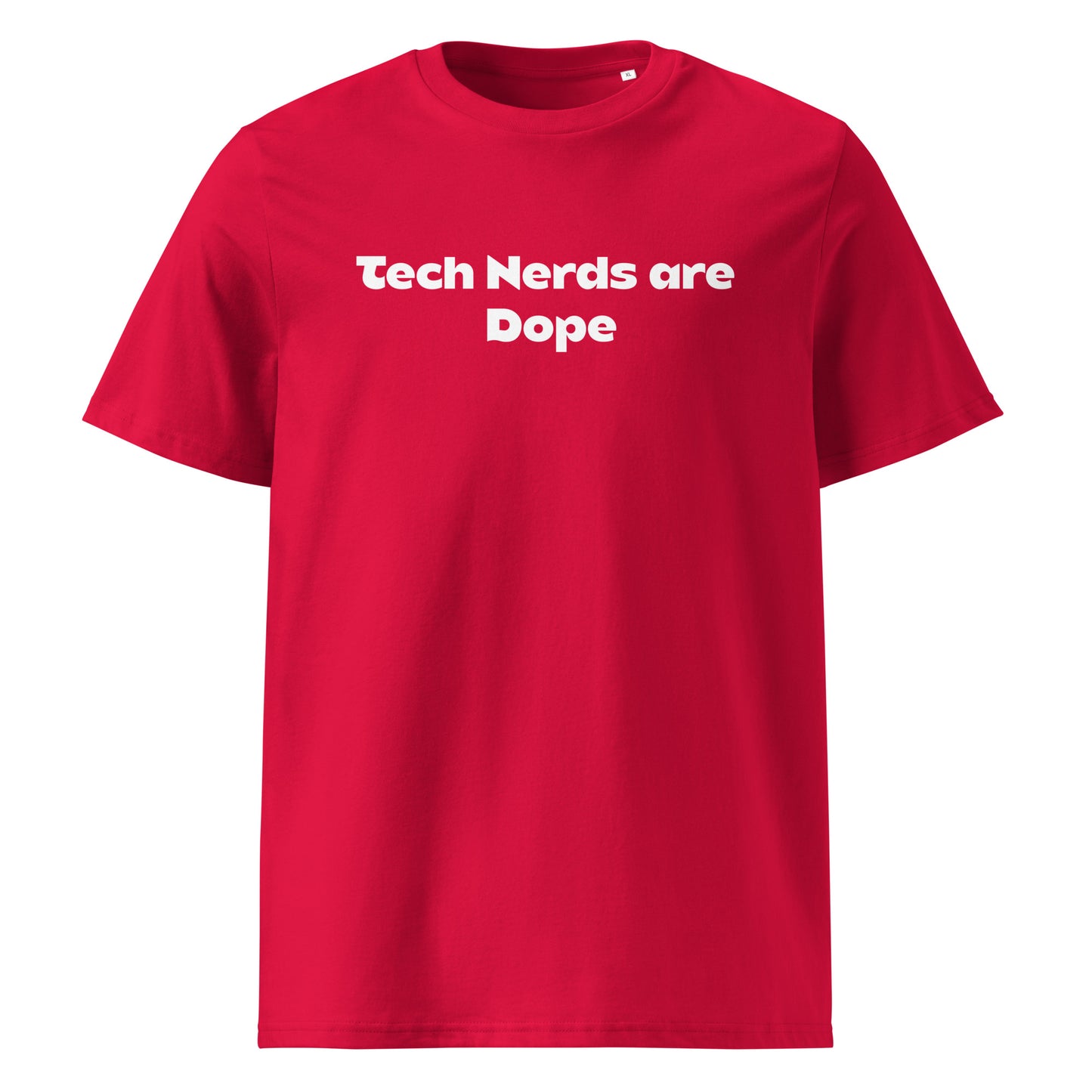 Tech Nerds are Dope Unisex organic Cotton Tee