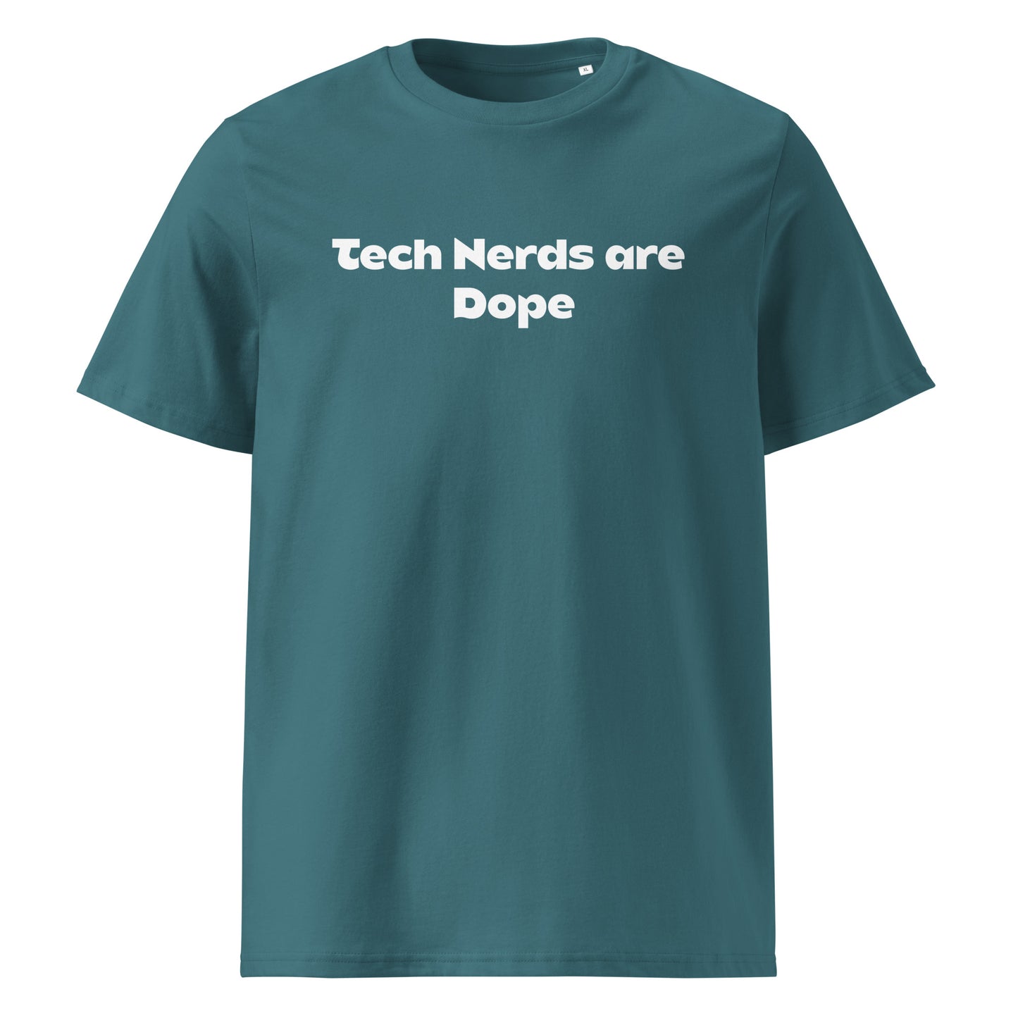 Tech Nerds are Dope Unisex organic Cotton Tee