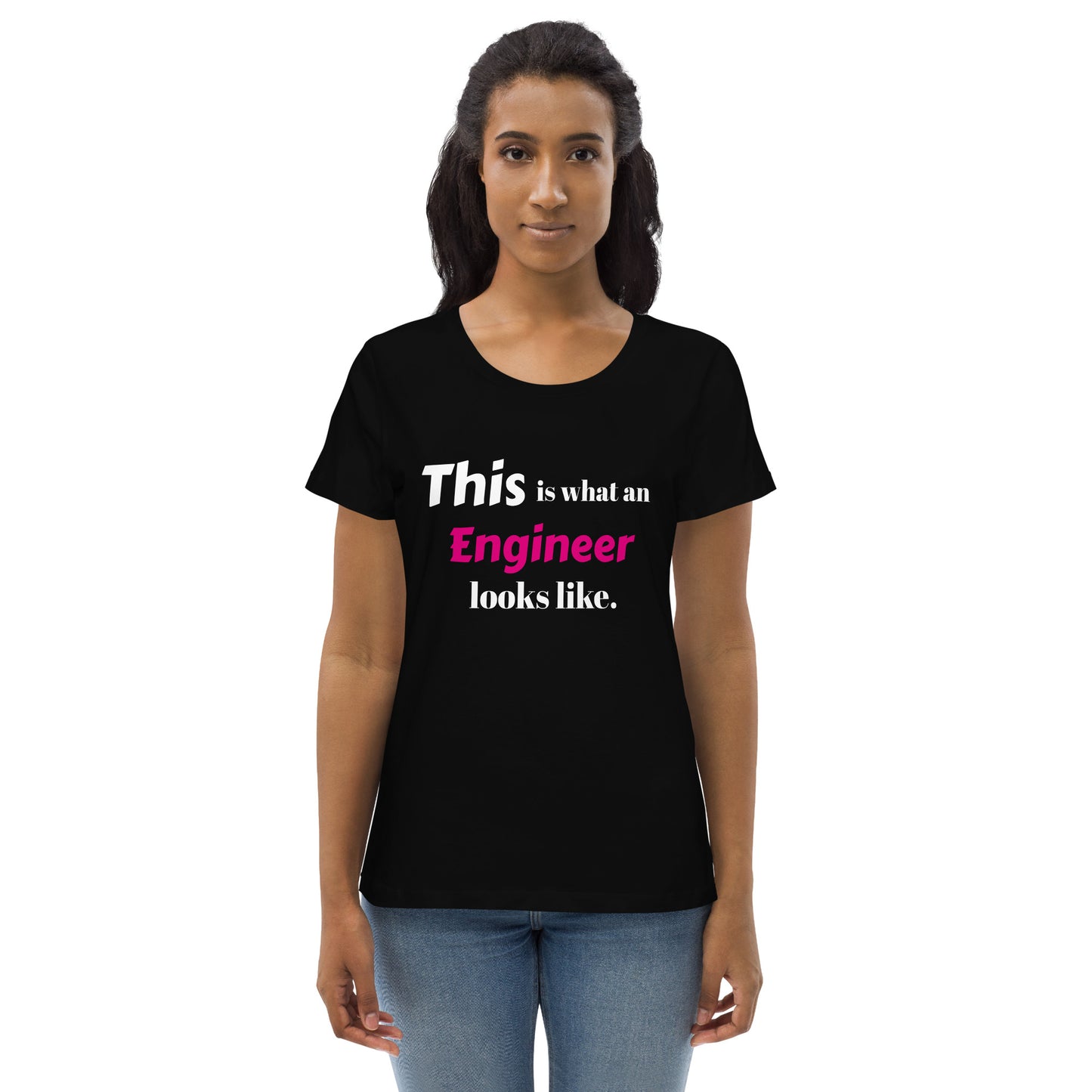 What an Engineer Looks Like Women's Fitted Eco Tee