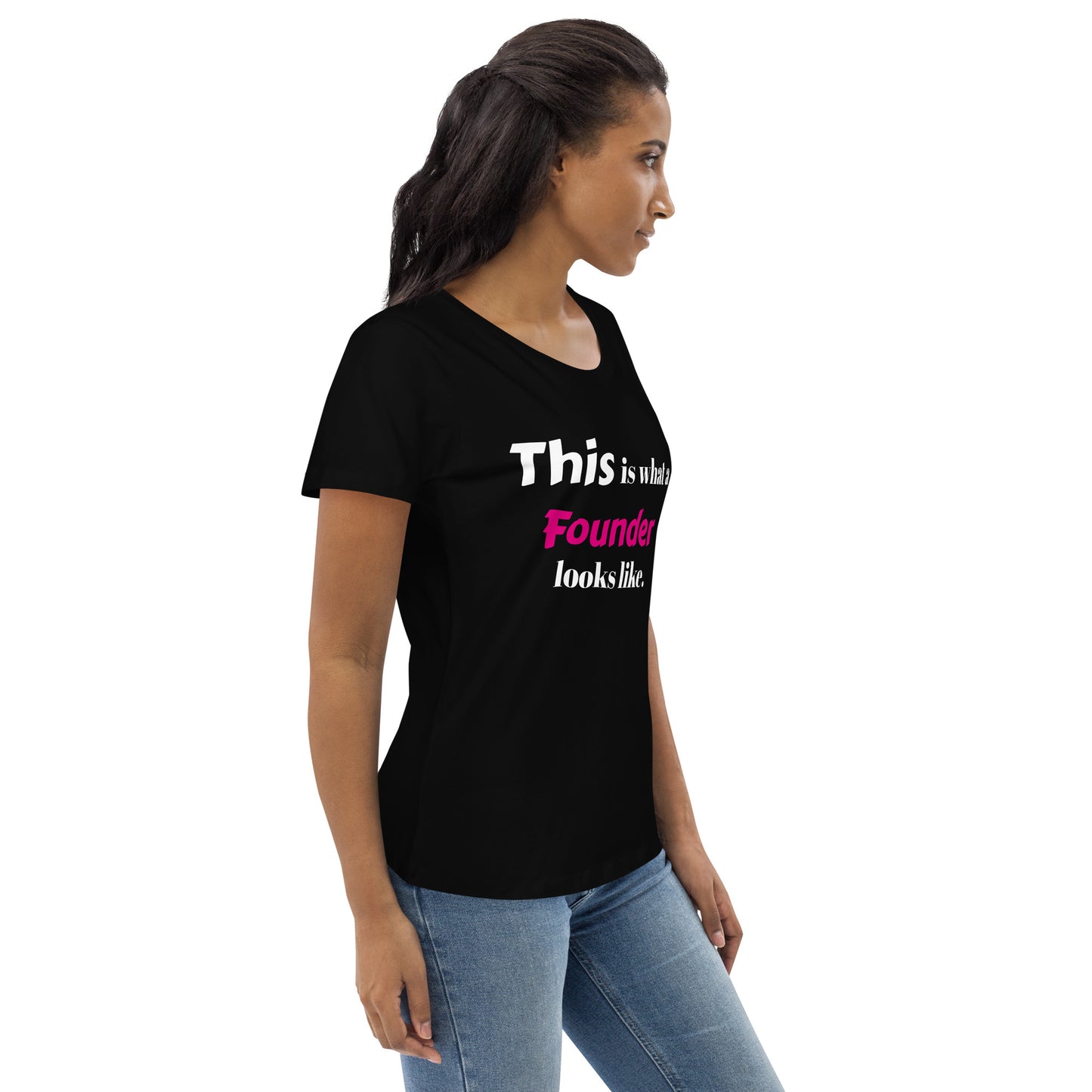 What a Founder Looks Like Women's Fitted Eco Tee