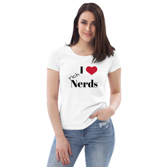 I Love Rich Nerds T-shirt écologique ajusté blanc pour femmes